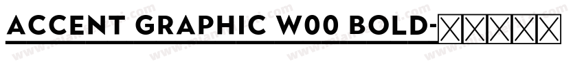 Accent Graphic W00 Bold字体转换